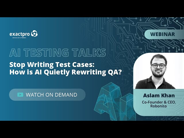 AI Testing Talks: ‘Stop Writing Test Cases: How AI is Quietly Rewriting QA?’