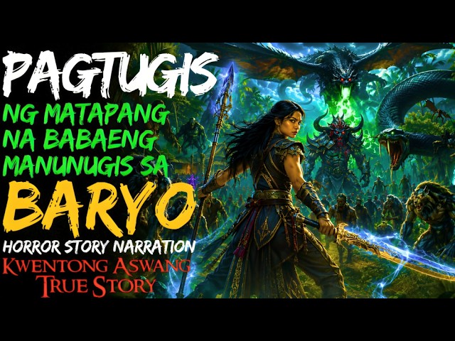 PAGTUGIS NG MATAPANG NA BABAENG MANUNUGIS SA BARYO | Kwentong Aswang | True Story