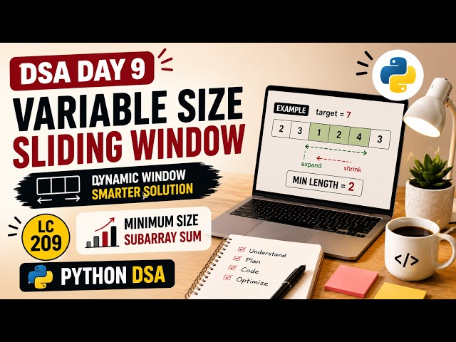 DSA Day 9: Variable Size Sliding Window | Minimum Size Subarray Sum (LeetCode 209)