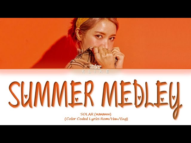 [LYRICS] SUMMER MEDLEY - Solar (솔라) (MAMAMOO) || Color Coded Lyrics
