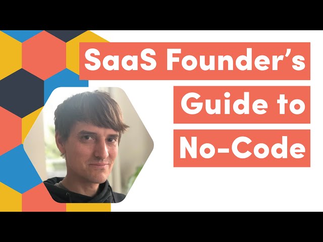 The SaaS Founder's Guide to No-Code