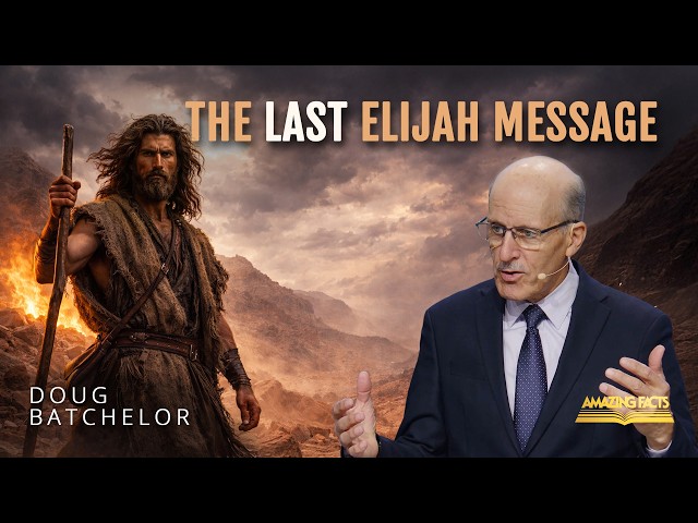 The Last Elijah Message | Doug Batchelor