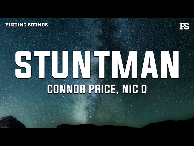 Connor Price & Nic D - Stuntman (Lyrics)