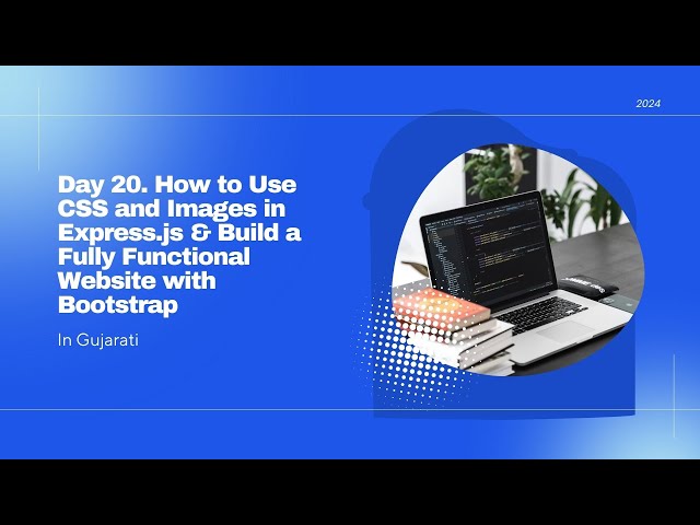 Day 20 How to Use CSS and Images in Express js & Build a Fully Functional Website with Bootstrap
