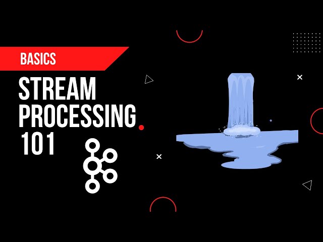 Stream Processing 101 | Basics