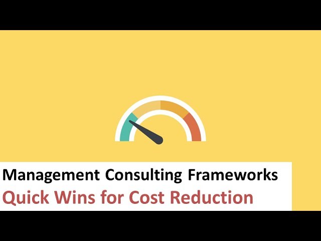 Management Consulting Frameworks – How to identify quick wins for cost reduction in practice