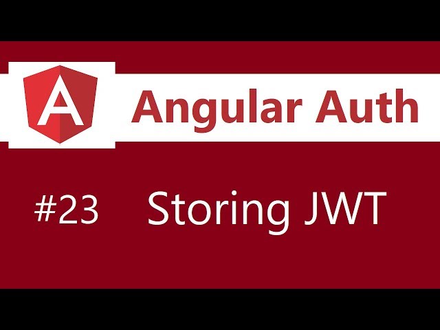 Angular Authentication Tutorial - 23 - Storing JWT in the front-end