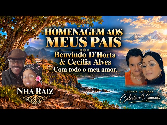 NHA RAIZ — Homenagem aos Meus Pais | Celeste.A.Semedo | Morna Gospel Cabo-Verdiana