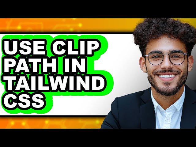 How to Use Clip Path in Tailwind Css - Step by Step