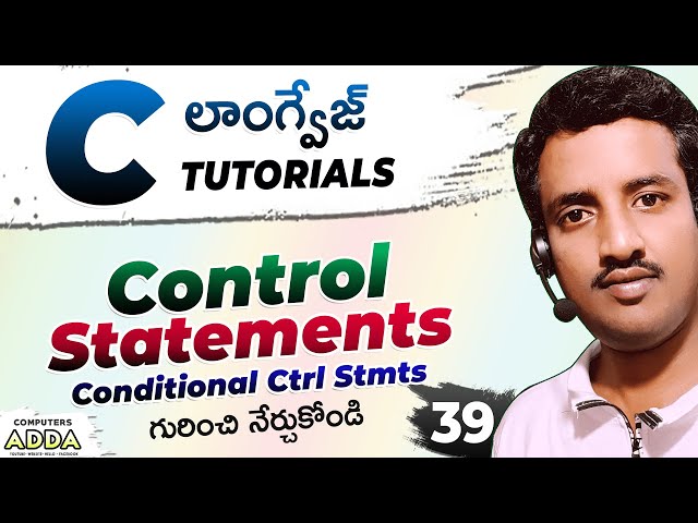 39 👉 Control Statements in C-Lang Telugu || Conditional Control Statements in C-Language in Telugu