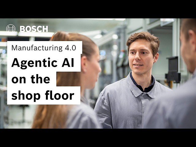 Agentic AI in Manufacturing: How Bosch Makes the Shop Floor Smarter