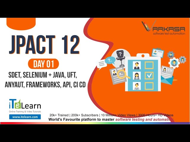 JPACT 12,  Day 01   SDET, Selenium + Java, UFT, AnyAUT, Frameworks, API, CI CD