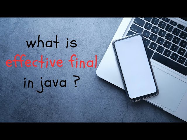 What is effective final in java?