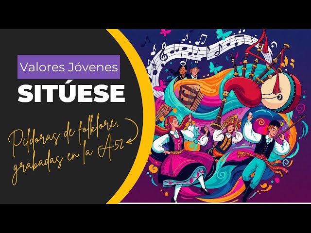 #Sitúese T3E07 «Valores jóvenes» - Píldoras de folklore en la A52