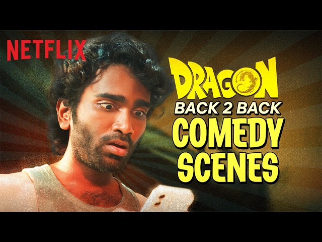 Back to Back Comedy Scenes | Pradeep Ranganathan | Dragon | Netflix India