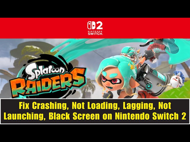 Fix Splatoon Raiders Crashing, Not Working, Lagging, Not Loading, Not Launching In Nintendo Switch 2