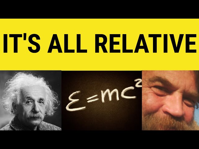 🔵It's All Relative, Everything Is Relative, It's All Relative Meaning, Everything's Relative Example
