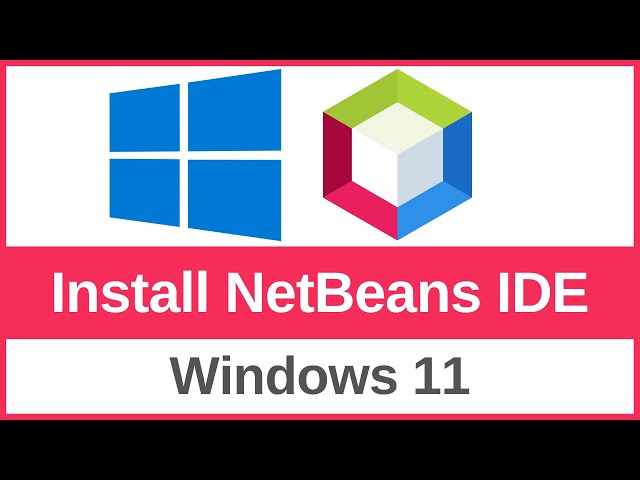 How to Install NetBeans IDE on Windows 11