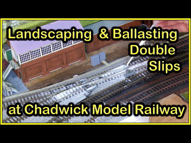 Landscaping and Ballasting Double Slips at Chadwick Model Railway | 266.