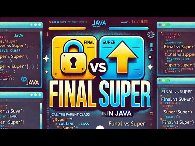 🔑 Final vs Super in Java | Key Differences Explained with Examples 🚀