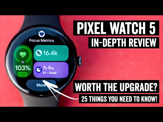 Pixel Watch 5 In-Depth Review: Why isn't this more popular?