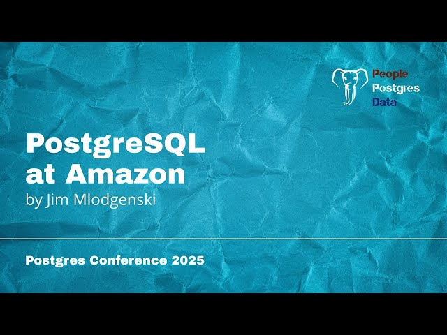 PostgreSQL at Amazon | Jim Mlodgenski | Postgres Conference Orlando 2025