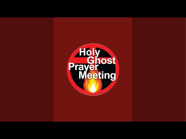 Holy Ghost Prayer Meeting