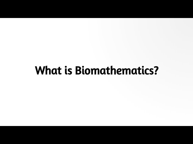 What is Biomathematics ?