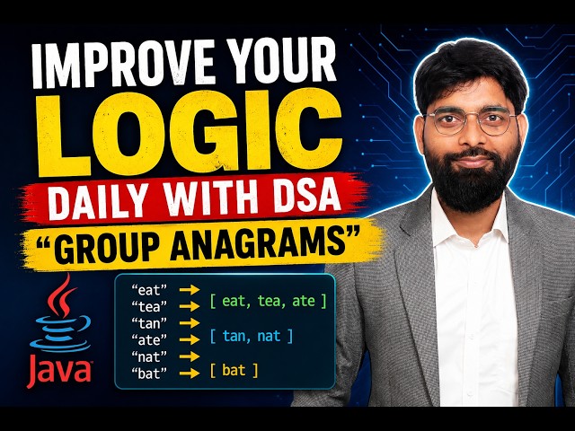 Build Your Logic with DSA | Group Anagrams Problem in Java
