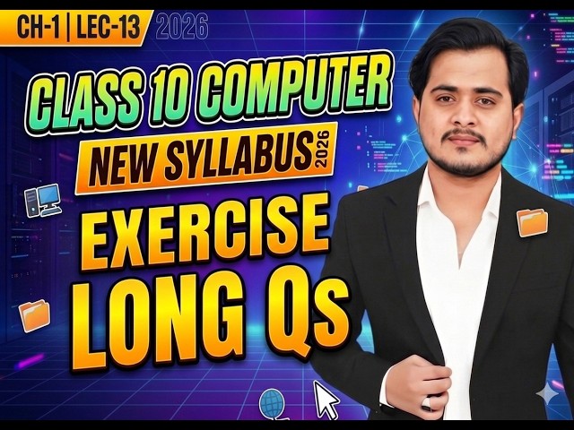 10th Computer Chapter 1 - Exercise Long Qs Solved | Ch 1 - Lec 13