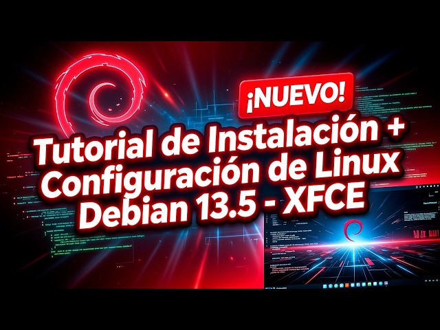 Linux Debian 13.5 XFCE - Instalación y Configuración Completa 2026