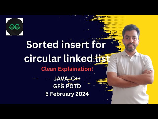 Sorted insert for circular linked list | GFG POTD 5 Feb 2024 | JAVA | C++