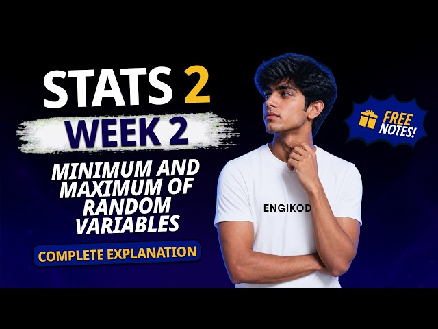 Stats 2 Week 2 - Part 7 | Minimum and Maximum of Random Variables | Explanation | IITM BS | EngiKode