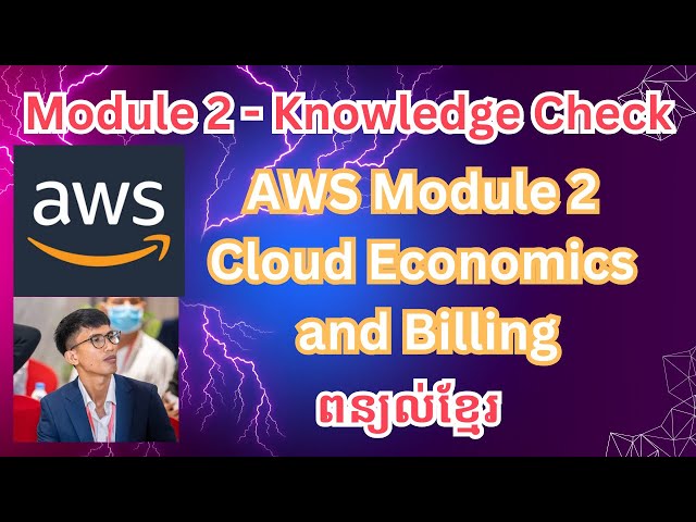 AWS Cloud Foundation | Module 2- Knowledge Check | Cloud Economics and Billing