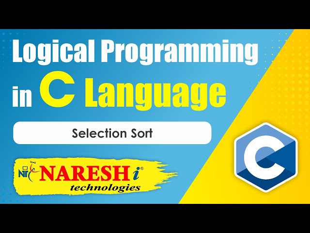 Selection Sort | Logical Programming in C | Naresh IT