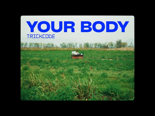 Your Body - Trickcode -  (Visualizer) | New:Code