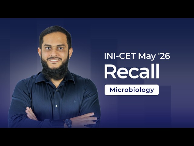 Exam Recall Series (INI-CET May '26) - Microbiology