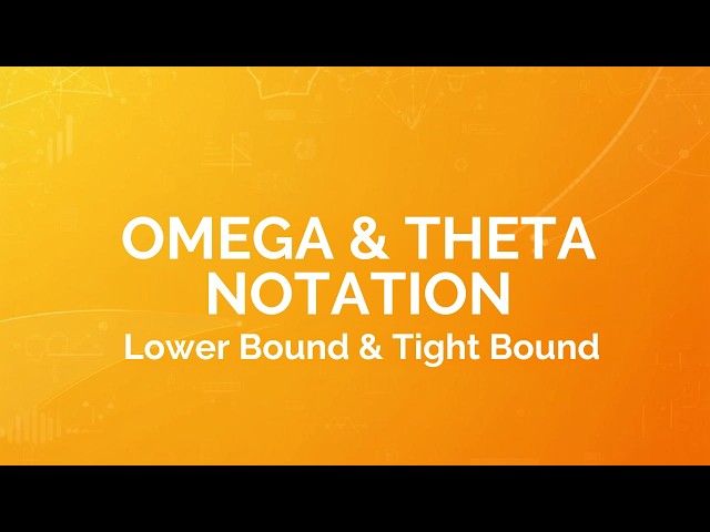 Omega Notation (Ω) and Theta Notation (Θ)