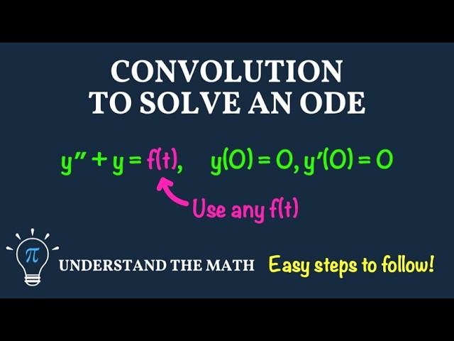 Using Convolution to Solve Differential Equations (Step-by-Step)