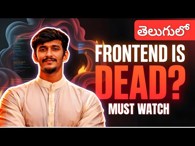 Frontend is Dead? 🤯 | AI జనరేషన్ lo Frontend Developers ఎలా Survive అవ్వాలి?