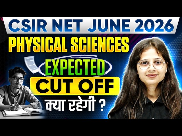 CSIR NET June 2026 Physical Sciences Expected Cut Off | Category Wise Cut Off | Paper Analysis