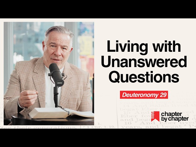 Deuteronomy 29: Living with Unanswered Questions