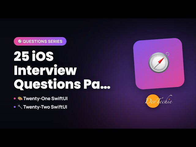 25 iOS Interview Questions Part 5: Design Systems and Real-World Scenarios | DevTechie.com