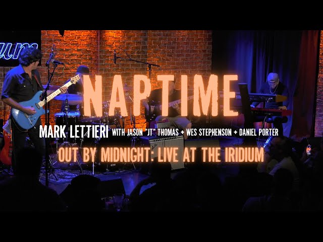 Mark Lettieri Group - "Naptime" (Out by Midnight: Live at the Iridium)