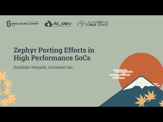 Zephyr Porting Efforts in High Performance SoCs - Kunihiko Hayashi, Socionext Inc.