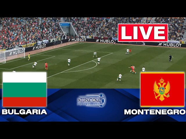 🔴LIVE : Bulgaria vs Montenegro | International Friendly Match 2026 | Full Match Streaming