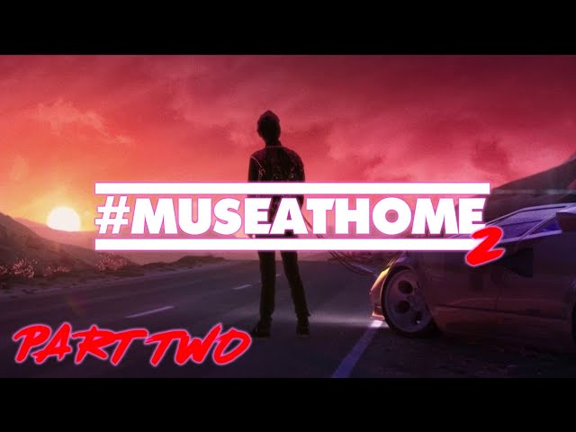 #MUSEATHOME2 - Muse Fan Cover Show - Part Two