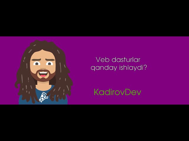 #1 – Veb dasturlar qanday ishlaydi? Veb-dasturlash kursi