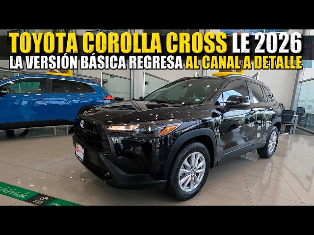2026 TOYOTA COROLLA CROSS LE RETURNS TO THE CHANNEL 🔴 I'LL TELL YOU THE PRICE AND EVERY DETAIL