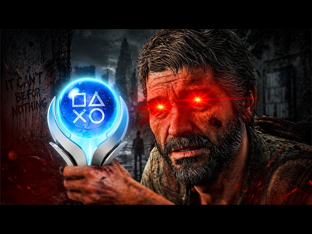 This Makes The Last of Us Platinum Way Worse Than You Think…